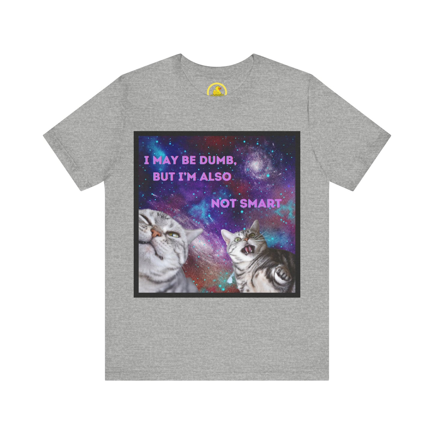 'I may be dumb but I'm also not smart' t-shirt unisexe