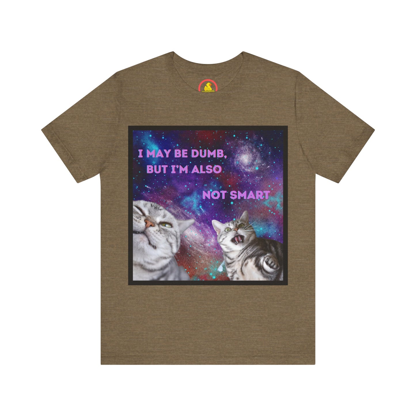 'I may be dumb but I'm also not smart' t-shirt unisexe