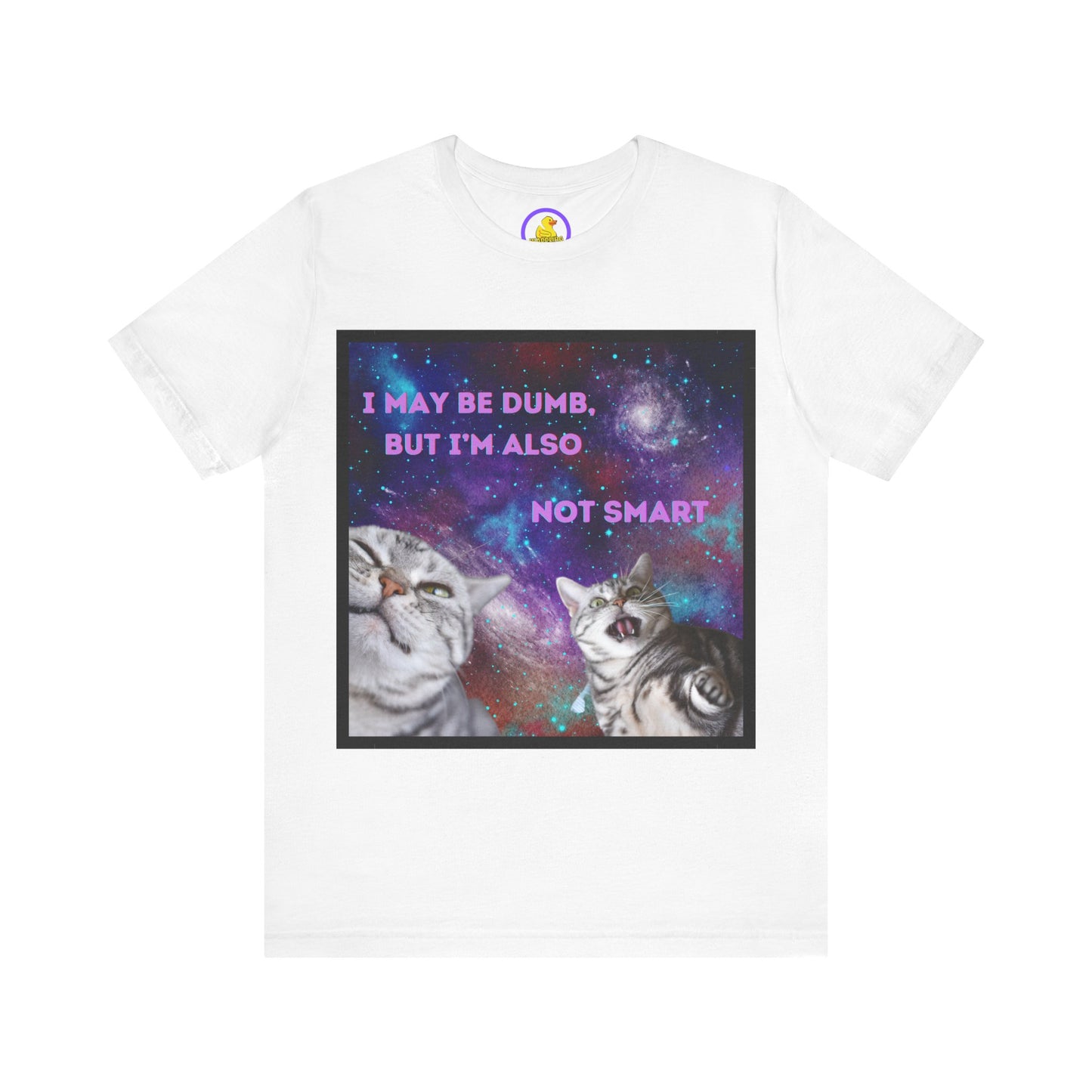 'I may be dumb but I'm also not smart' t-shirt unisexe