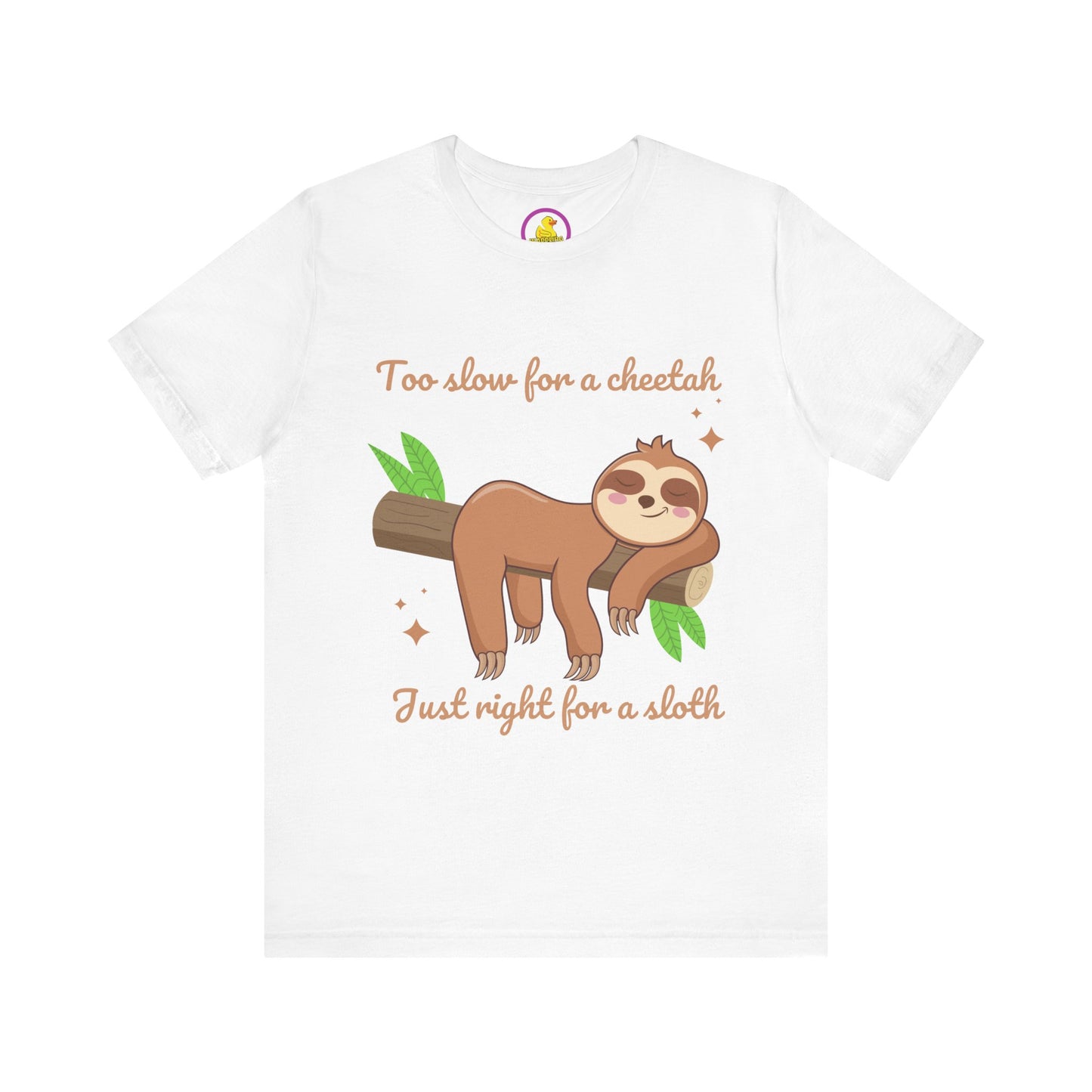 'Too Slow for a Cheetah, Just Right for a Sloth' t-shirt unisexe