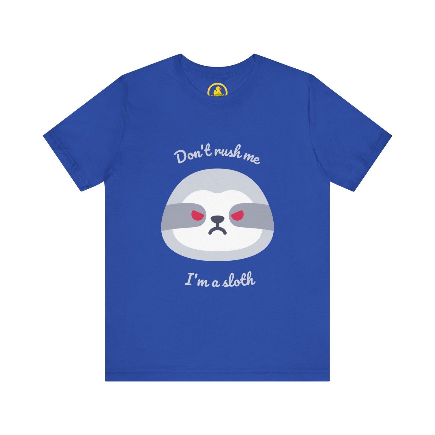 'Don't rush me I'm an -angry- Sloth' t-shirt unisexe