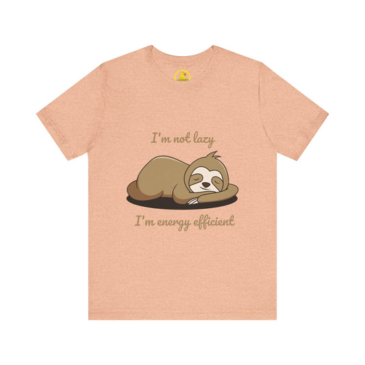 'I'm Not Lazy, I'm Energy Efficient' t-shirt unisexe