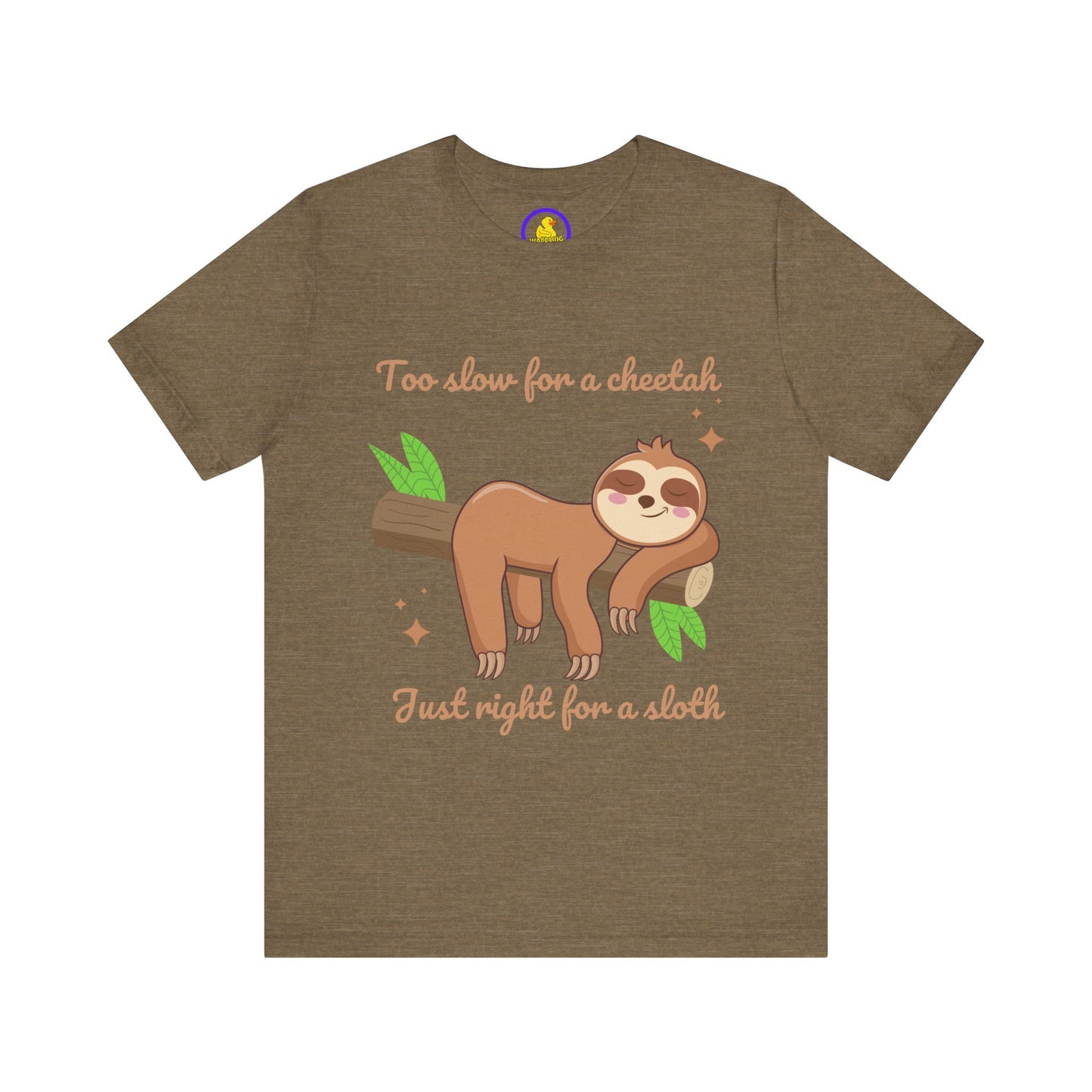 'Too Slow for a Cheetah, Just Right for a Sloth' t-shirt unisexe