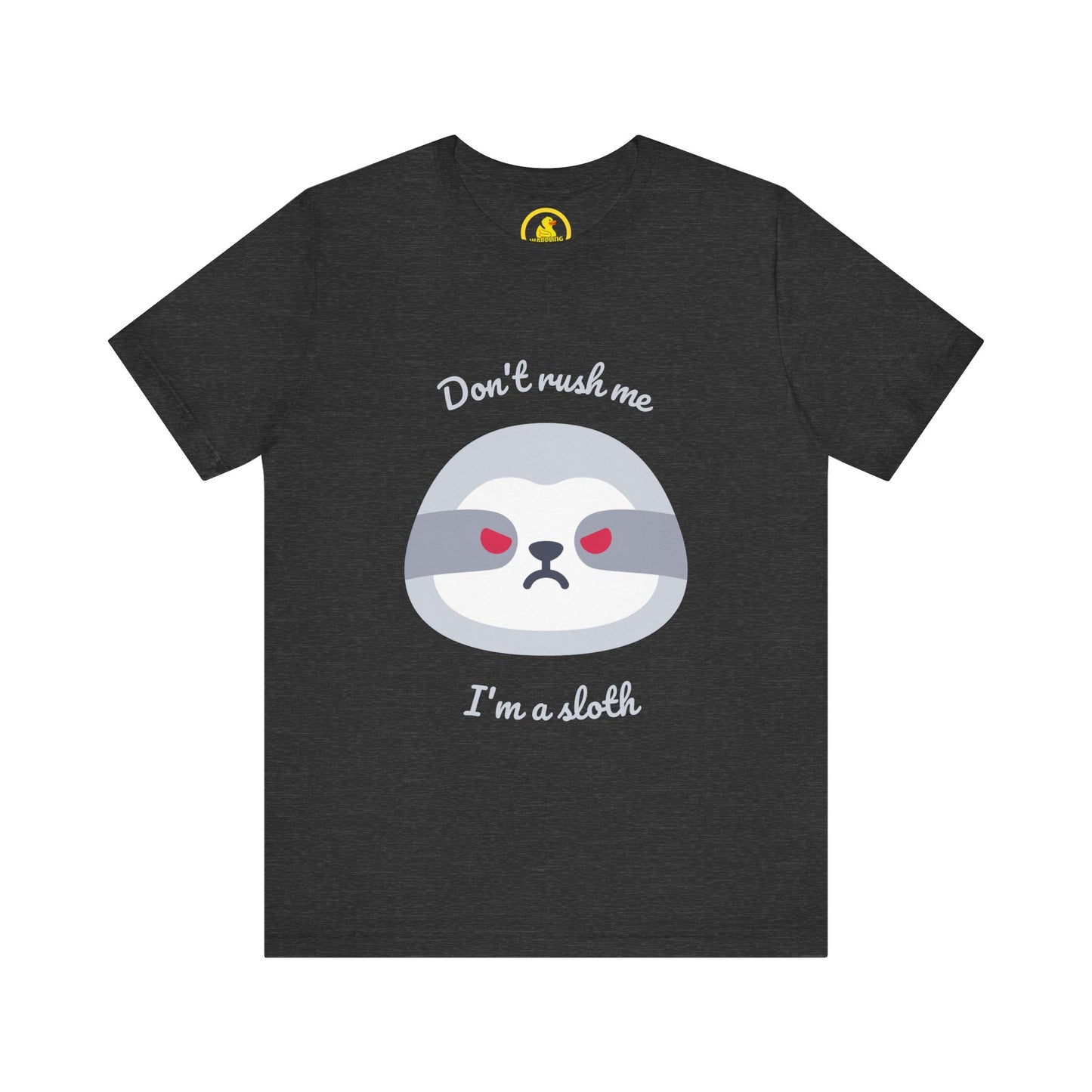 'Don't rush me I'm an -angry- Sloth' Unisex T-Shirt