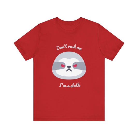 'Don't rush me I'm an -angry- Sloth' Unisex T-Shirt